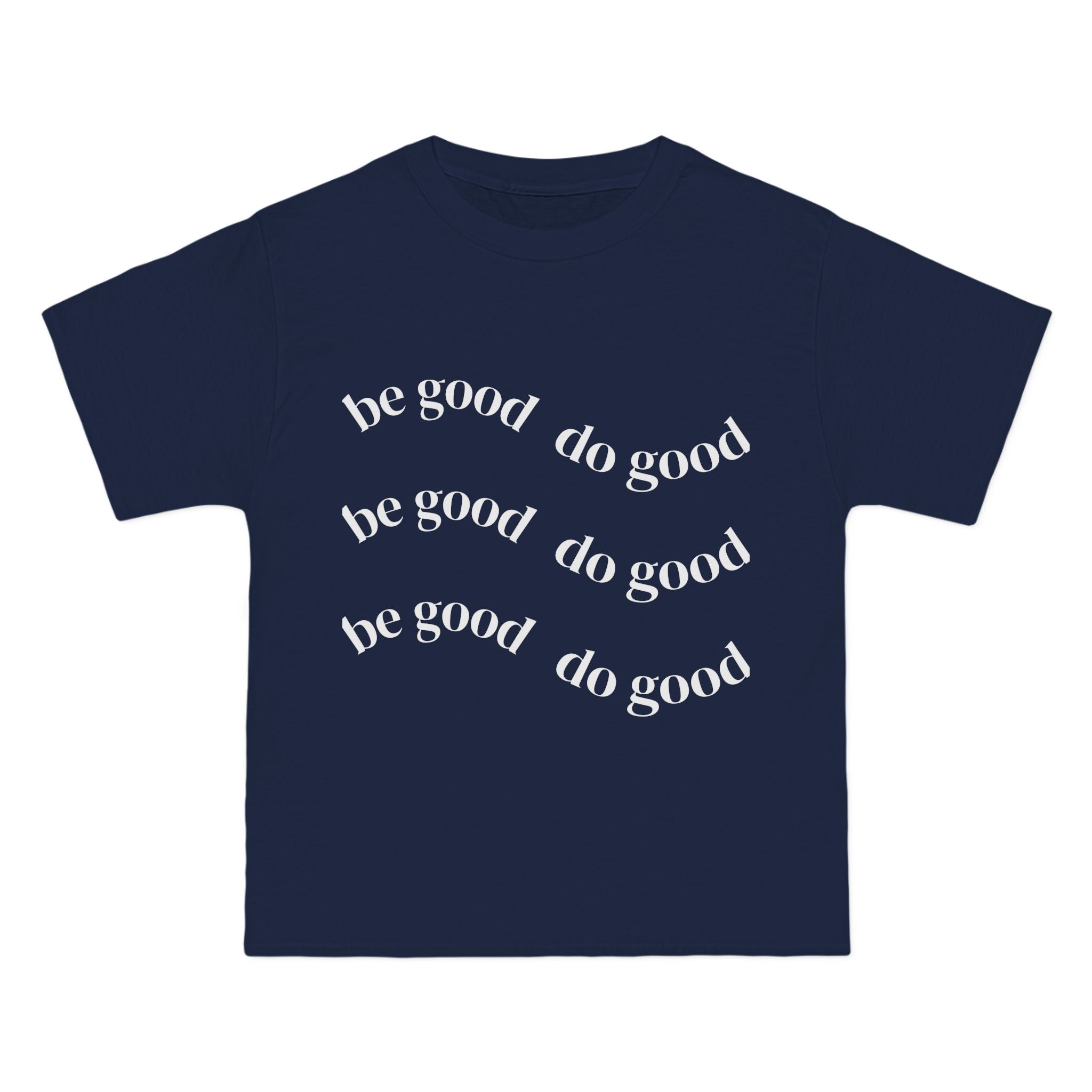 Be Good Tee — Positive Message Graphic T‑Shirt